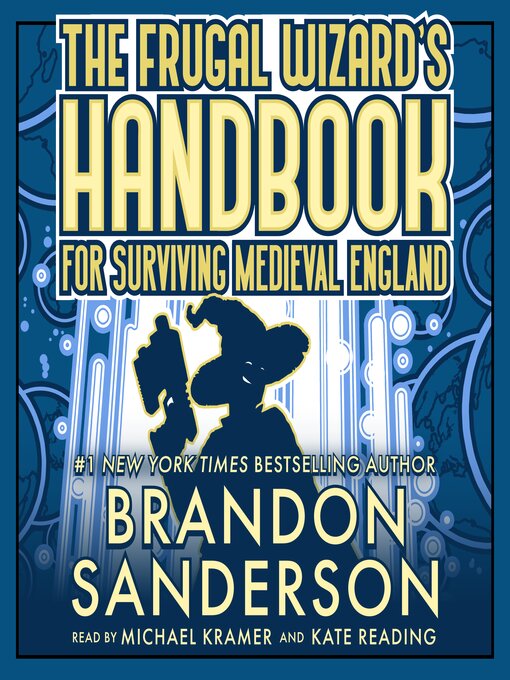 Title details for The Frugal Wizard's Handbook for Surviving Medieval England by Brandon Sanderson - Available